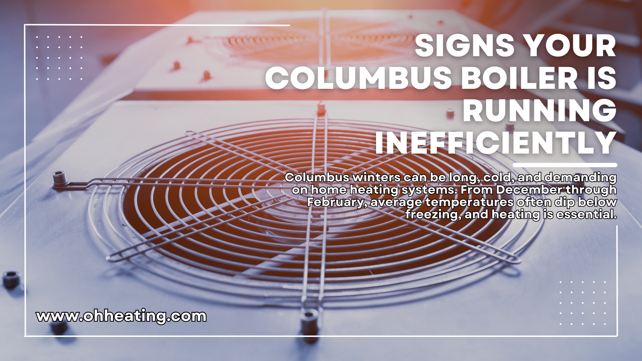 Signs Your Columbus Boiler is Running Inefficiently